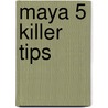 Maya 5 Killer Tips door Eric Hanson