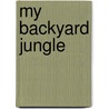My Backyard Jungle door James Barilla