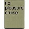 No Pleasure Cruise by Tom Frame