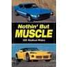 Nothin' But Muscle door Old Cars Weekly Staff