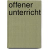 Offener Unterricht door Kathrin Im Winkel