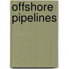 Offshore Pipelines door Jacob Chacko