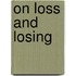 On Loss and Losing