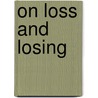 On Loss and Losing door Melvyn L. Fein