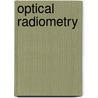 Optical Radiometry door Raju Datla