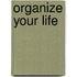 Organize Your Life