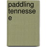 Paddling Tennessee door Johnny Molloy