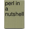 Perl in a Nutshell door Nathan Patwardhan