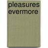 Pleasures Evermore door Sam Storms