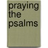 Praying the Psalms