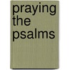 Praying the Psalms door Elmer Towns