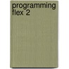 Programming Flex 2 by Joey Lott