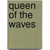Queen of the Waves door Janice Thompson