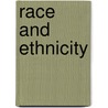 Race and Ethnicity door Peter Kivisto