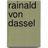 Rainald Von Dassel by Stefan Schusterbauer