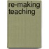Re-Making Teaching