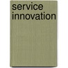 Service Innovation door Lance Bettencourt