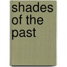 Shades of the Past door Harold S. Williams