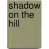 Shadow on the Hill door Diana Staresinic-Deane