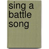 Sing a Battle Song by Jeff Jones