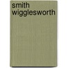 Smith Wigglesworth door Smith Wigglesworth