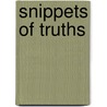 Snippets of Truths door Mary Hardy