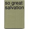 So Great Salvation by Charlie Ryrie