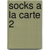 Socks a La Carte 2 door Katherine Cade