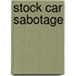 Stock Car Sabotage