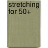 Stretching for 50+ door Karl G. Knopf
