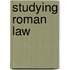 Studying Roman Law