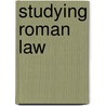 Studying Roman Law door Paul J. Du Plessis