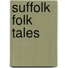 Suffolk Folk Tales door Kristy Hartsiotis