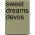 Sweet Dreams Devos