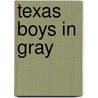 Texas Boys in Gray door Evault Boswell