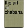 The Art of Chabana door Henry Mittwer