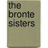 The Bronte Sisters by Catherine Reef