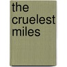 The Cruelest Miles door Laney Salisbury