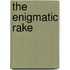 The Enigmatic Rake