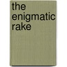 The Enigmatic Rake by Anne Obrien
