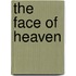 The Face of Heaven