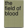 The Field of Blood door Paul Doherty