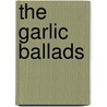 The Garlic Ballads door Mo Yan