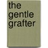 The Gentle Grafter