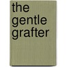 The Gentle Grafter by O. Henry