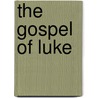 The Gospel of Luke door Max Lucado