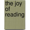 The Joy of Reading by Charles Lincoln Van Doren