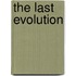 The Last Evolution