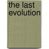 The Last Evolution door John Campbell