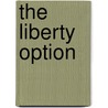 The Liberty Option door Tibor Machan